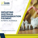 departing australia superannuation payment (DASP)-ISM Accountants